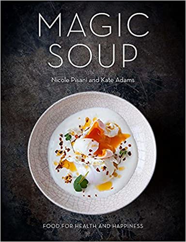 Magic Soup: Food for Health and Happiness