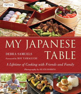 My Japanese Table: a Lifetime of Cooking with Friends and Family