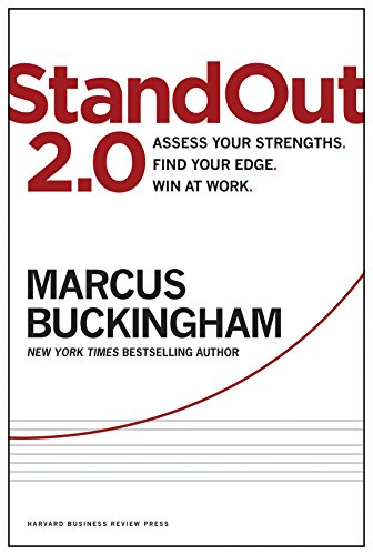 StandOut 2.0: Assess Your Strengths. Find Your Edge. Win At Work