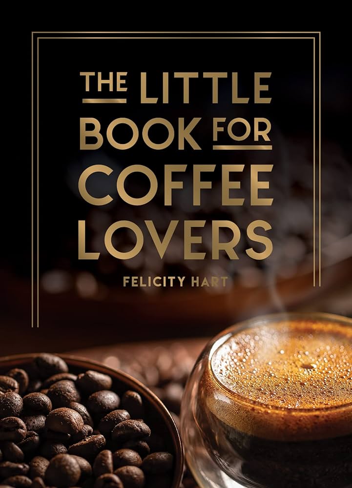 The Little Book For Coffee Lovers