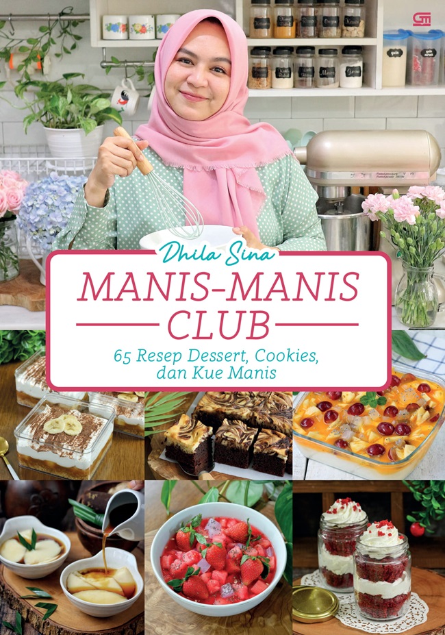 Manis - Manis Club : 65 Resep Dessert, Cookies, dan Kue Manis
