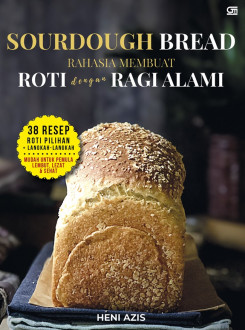 Sourdough Bread : Rahasia Membuat Roti dengan Ragi Alami