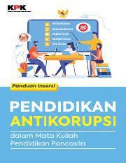 Panduan Insersi: Pendidikan Antikorupsi dalam Mata Kuliah Pendidikan Pancasila