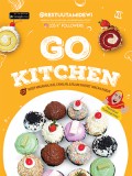 Go Kitchen : 75 Resep Masakan, Kue, Camilan, & Rujak Favorit 'Macan Kabur'