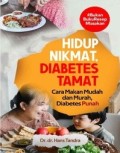 Hidup Nikmat, Diabetes Tamat : Cara Makan Mudah dan Murah, Diabetes Punah