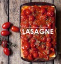 Lasagne: Over 30 delicious pasta dishes