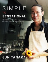 Image of Simple to Sensational: How to Transform The Simply Delicious Into the Simply Amazing